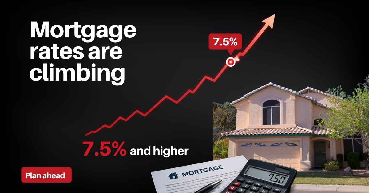 Mortgage rates going above 7.5% with a home in Scottsdale in the background with a calculator on the bottom